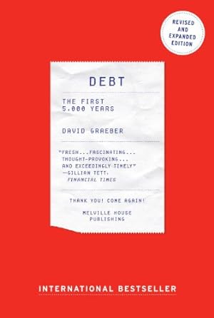 Image du vendeur pour Debt - Updated and Expanded: The First 5,000 Years by Graeber, David [Paperback ] mis en vente par booksXpress