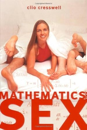 Imagen del vendedor de Mathematics and Sex by Cresswell, Clio [Paperback ] a la venta por booksXpress