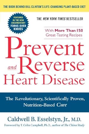 Seller image for Prevent and Reverse Heart Disease: The Revolutionary, Scientifically Proven, Nutrition-Based Cure by Caldwell B. Esselstyn Jr. [Paperback ] for sale by booksXpress