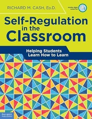 Imagen del vendedor de Self-Regulation in the Classroom: Helping Students Learn How to Learn by Cash Ed.D., Richard M. [Paperback ] a la venta por booksXpress