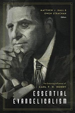 Image du vendeur pour Essential Evangelicalism: The Enduring Influence of Carl F. H. Henry [Soft Cover ] mis en vente par booksXpress
