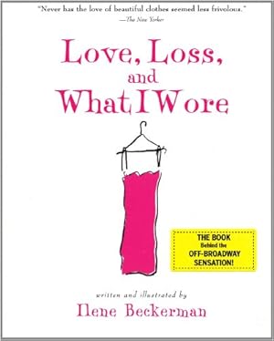 Imagen del vendedor de Love, Loss, and What I Wore by Beckerman, Ilene [Paperback ] a la venta por booksXpress