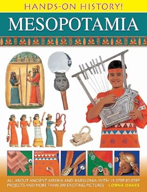 Seller image for Hands-On History Mesopotamia: All about ancient Assyria and Babylonia, with 15 step-by-step projects and more than 300 exciting pictures by Oakes, Lorna [Hardcover ] for sale by booksXpress