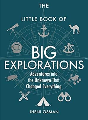 Immagine del venditore per The Little Book of Big Explorations: Adventures into the Unknown That Changed Everything by Osman, Jheni [Hardcover ] venduto da booksXpress