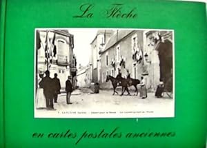 La Flèche en cartes postales anciennes - Pierre Schilte