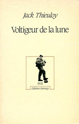 Bild des Verkufers fr Voltigeur de la lune - Jack Thieuloy zum Verkauf von Book Hmisphres