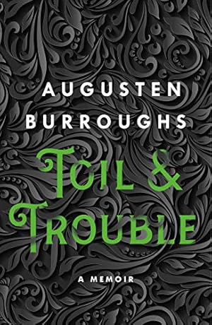 Seller image for Toil & Trouble: A Memoir by Burroughs, Augusten [Paperback ] for sale by booksXpress
