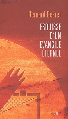 Esquisse d'un évangile éternel - Bernard Besret