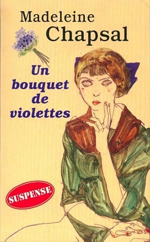 Seller image for Un bouquet de violettes - Madeleine Chapsal for sale by Book Hmisphres