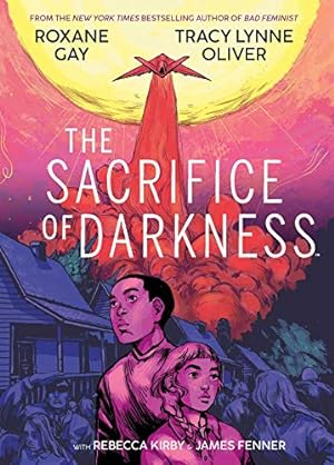 Seller image for The Sacrifice of Darkness by Gay, Roxane, Oliver, Tracy Lynne [Hardcover ] for sale by booksXpress
