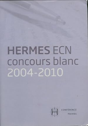 Hermes ECN concours blanc 2004-2010 - Collectif