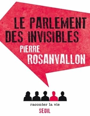 Bild des Verkufers fr Le parlement des invisibles - Pierre Rosanvallon zum Verkauf von Book Hmisphres