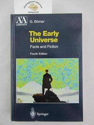 The early universe : [facts and fiction]. Astronomy and astrophysics library.