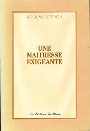 Une maitresse exigeante - Adolphe Berthou