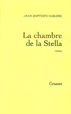 Image du vendeur pour La chambre de la Stella - Jean-Baptiste Harang mis en vente par Book Hmisphres