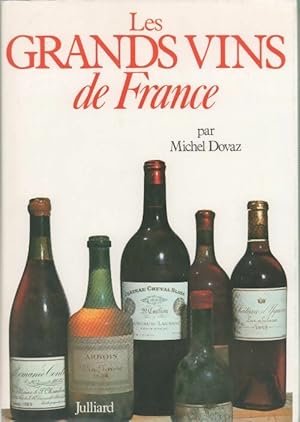 Image du vendeur pour Les grands vins de France - Michel Dovaz mis en vente par Book Hmisphres