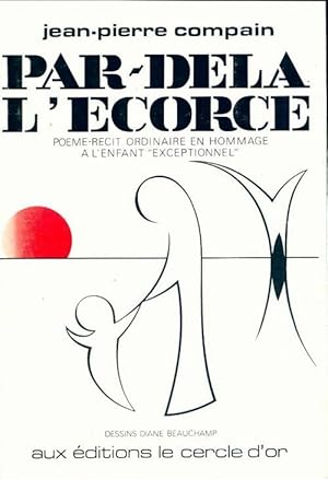 Seller image for Par-del? l'?corce - Jean-Pierre Compain for sale by Book Hmisphres