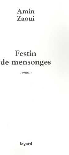 Image du vendeur pour Festin de mensonges - Amin Zaoui mis en vente par Book Hmisphres