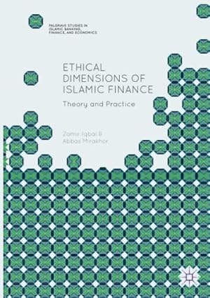 Seller image for Ethical Dimensions of Islamic Finance: Theory and Practice (Palgrave Studies in Islamic Banking, Finance, and Economics) by Iqbal, Zamir, Mirakhor, Abbas [Paperback ] for sale by booksXpress