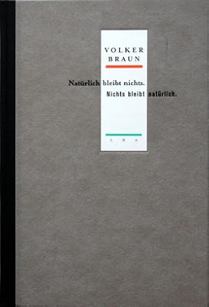 Natürlich bleibt nichts. Nichts bleibt natürlich. Mit fünf Farbholzschnitten von Rolf Kuhrt und e...