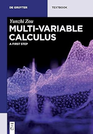 Image du vendeur pour Multi-Variable Calculus: A First Step (De Gruyter Textbook) by Yunzhi Zou [Paperback ] mis en vente par booksXpress