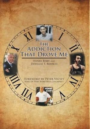 Imagen del vendedor de The Addiction That Drove Me by Bibby, Henry, T Branch, Douglas [Hardcover ] a la venta por booksXpress