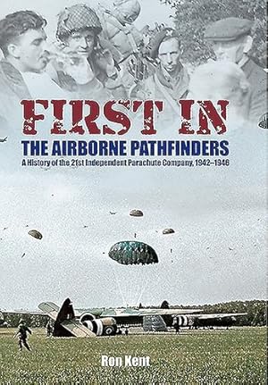 Seller image for First In - The Airborne Pathfinders: A History of the 21st Independent Parachute Company, 1942â  1946 [Soft Cover ] for sale by booksXpress