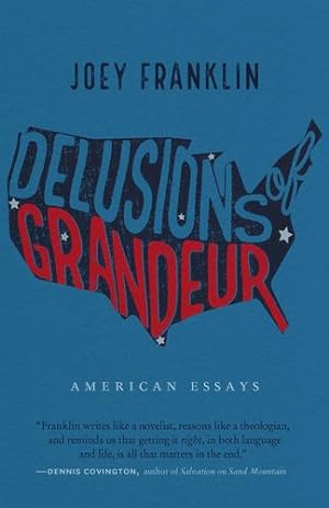 Seller image for Delusions of Grandeur: American Essays by Franklin, Joey [Paperback ] for sale by booksXpress