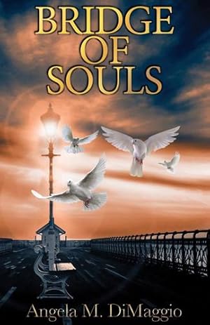 Image du vendeur pour Bridge of Souls by Dimaggio, Angela M [Hardcover ] mis en vente par booksXpress