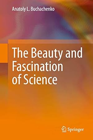 Seller image for The Beauty and Fascination of Science by Buchachenko, Anatoly L. [Hardcover ] for sale by booksXpress