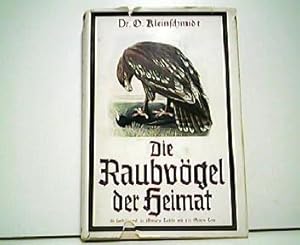 Die Raubvögel der Heimat. Auf 60 farbigen und 21 schwarzen Tafeln. In einer nach praktischen Gesi...