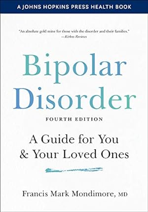 Seller image for Bipolar Disorder: A Guide for You and Your Loved Ones (A Johns Hopkins Press Health Book) by Mondimore, Francis Mark [Paperback ] for sale by booksXpress