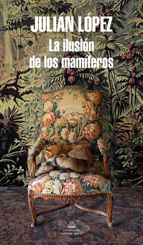 Imagen del vendedor de La ilusi ³n de los mam ­feros / The Yearning of Mammals (MAPA DE LAS LENGUAS) (Spanish Edition) by Lopez, Julian [Paperback ] a la venta por booksXpress