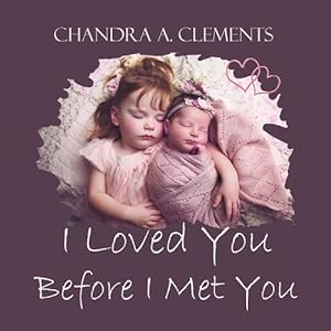 Imagen del vendedor de I Loved You Before I Met You by Clements, Chandra A [Paperback ] a la venta por booksXpress