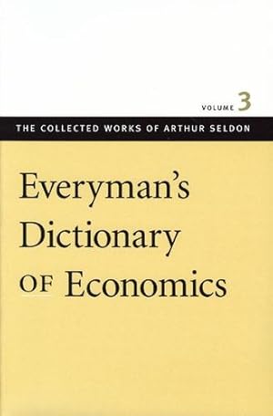 Imagen del vendedor de Everymanâs Dictionary of Economics (The Collected Works of Arthur Seldon) by Seldon, Arthur [Hardcover ] a la venta por booksXpress