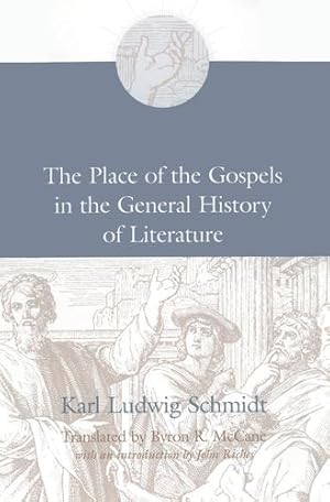 Image du vendeur pour The Place of the Gospels in the General History of Literature by Schmidt, Karl Ludwig, Riches, John [Paperback ] mis en vente par booksXpress