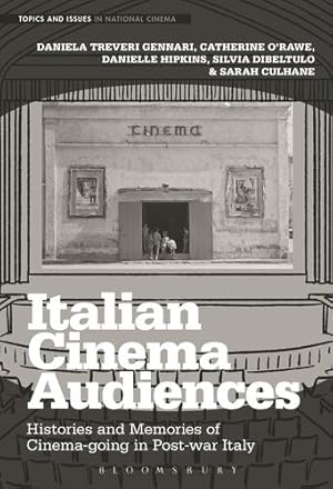 Seller image for Italian Cinema Audiences: Histories and Memories of Cinema-going in Post-war Italy (Topics and Issues in National Cinema) by Gennari, Daniela Treveri, O'Rawe, Catherine, Hipkins, Danielle, Dibeltulo, Silvia, Culhane, Sarah [Hardcover ] for sale by booksXpress