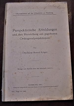 Perspektivische Abbildungen und ihre Herstellung aus gegebenen Orthogonalprojektionen