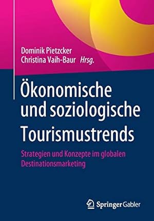 Seller image for   konomische und soziologische Tourismustrends: Strategien und Konzepte im globalen Destinationsmarketing (German Edition) [Paperback ] for sale by booksXpress