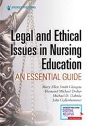 Seller image for Legal and Ethical Issues in Nursing Education: An Essential Guide by Glasgow PhD RN ACNS-BC ANEF FAAN, Mary Ellen Smith, Dreher PhD RN FAAN, H. Michael, Dahnke PhD, Michael D., Gyllenhammer JD, John [Paperback ] for sale by booksXpress