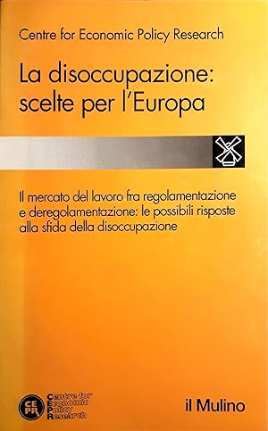 Seller image for La disoccupazione : scelte per l'Europa for sale by librisaggi