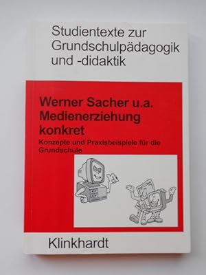 Immagine del venditore per Medienerziehung konkret. Konzepte und Praxisbeispiele fr die Grundschule. venduto da Versandantiquariat Harald Gross