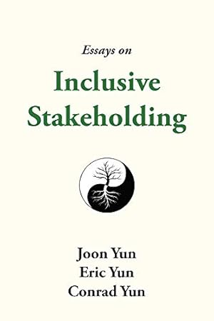 Seller image for Essays on Inclusive Stakeholding by Yun, Joon, Yun, Eric, Yun, Conrad [Paperback ] for sale by booksXpress