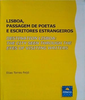 Seller image for LISBOA, PASSAGEM DE POETAS E ESCRITORES ESTRANGEIROS | DESTINATION LISBOA: THE CITY SEEN THROUGH THE EYES OF VISITING WRITERS. for sale by Livraria Castro e Silva