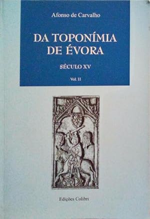 DA TOPONÍMIA DE ÉVORA. [VOLUME II]