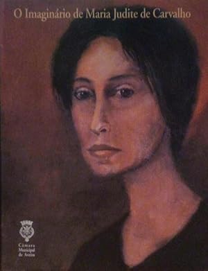 O IMAGINÁRIO DE MARIA JUDITE DE CARVALHO, 1921-98.