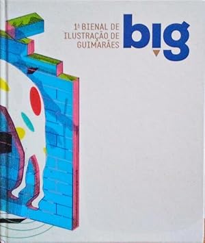 PRIMEIRA BIENAL DE ILUSTRAÇÃO DE GUIMARÃES - BIG