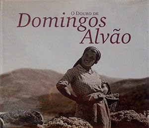 O DOURO DE DOMINGOS ALVÃO.