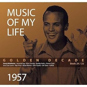 (Book 24/25) Music of my life : 1957 - Das Jahr in Bild, Text und Ton Golden decade ; 24; Music o...