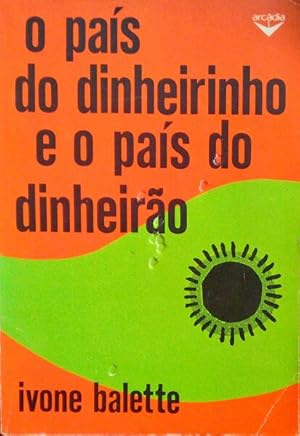 O PAÍS DO DINHEIRO E O PAÍS DO DINHEIRÃO.